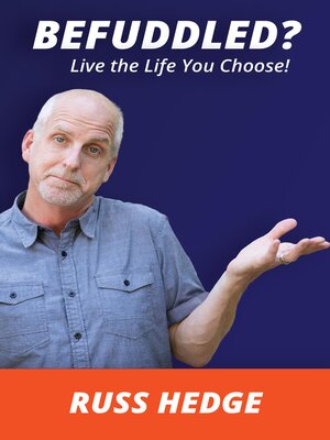 cover image of Befuddled?: Live the Life You Choose!